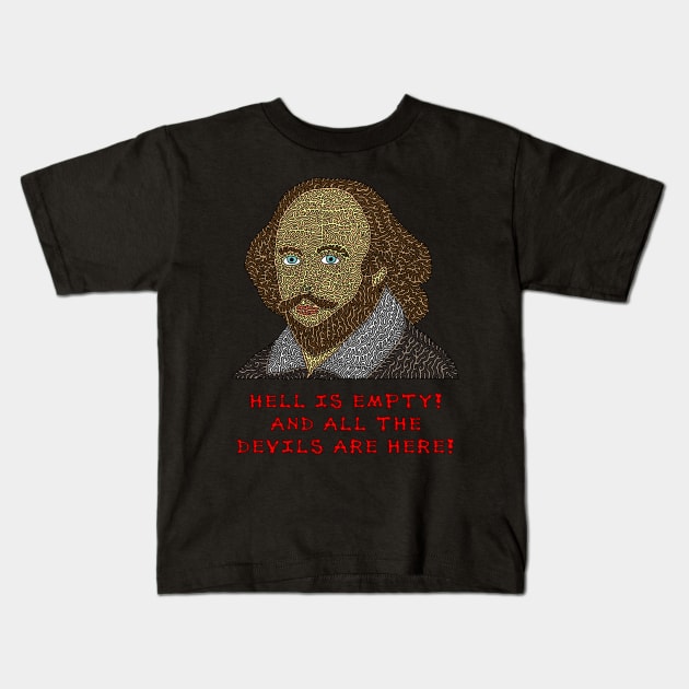 Shakespeare - Hell is empty! And all the devils are here! Kids T-Shirt by NightserFineArts